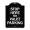 Signmission Designer Series-Stop Here For Valet Parking Black & Silver Heavy-Gauge Alum, 24" x 18", BS-1824-9886 A-DES-BS-1824-9886 - alternate 1